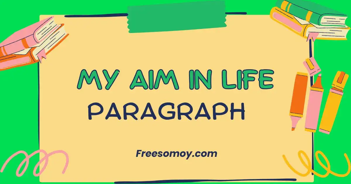 My Aim In Life Paragraph